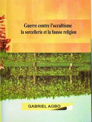 cover image of Guerre contre l'occultisme, la sorcellerie et la fausse religion